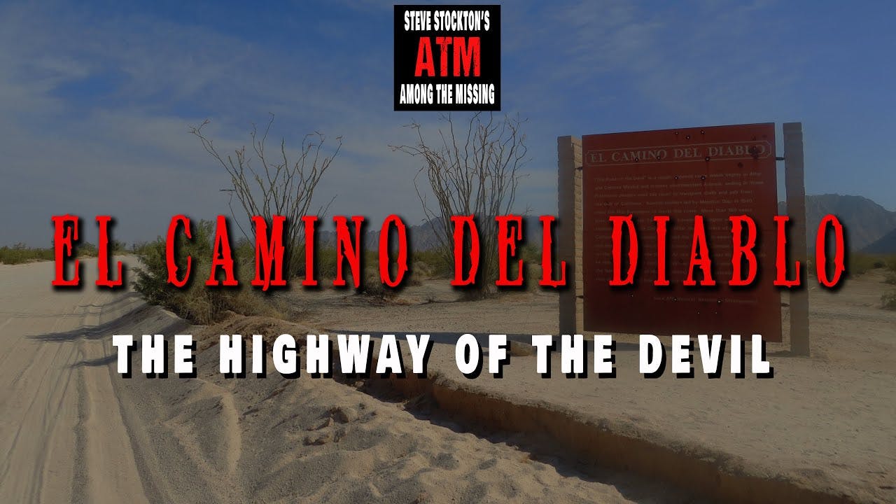 The Haunting Tales of El Camino Del Diablo: The Devil&#8217;s Highway